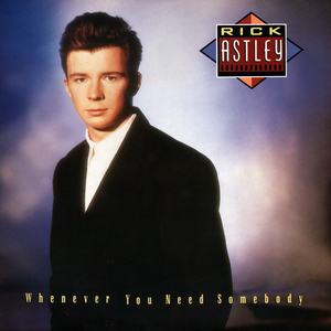 Rick_Astley_-_Whenever_You_Need_Somebody